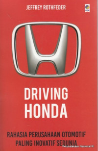 Image of Driving Honda : rahasia perusahaan otomotif paling inovatif sedunia