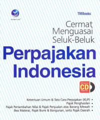 Image of Cermat Menguasai Seluk Beluk Perpajakan Indonesia : Dilengkapi CD