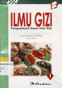 Image of Ilmu Gizi 1 : Pengetahuan Dasar Ilmu Gizi