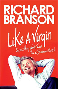 Image of Like a Virgin: Secrets They Won't Teach You at Business School
