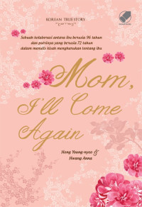 Image of Mom I'll Come Again